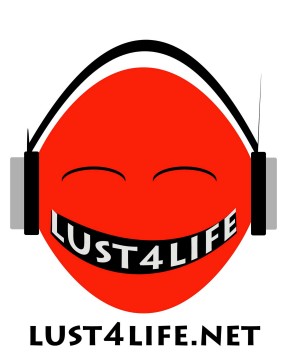 Don't Just Live. Lust4Life.