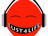 Don't Just Live. Lust4Life.